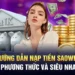 Nạp Tiền Saowin – Fast Deposits for Effortless Gaming